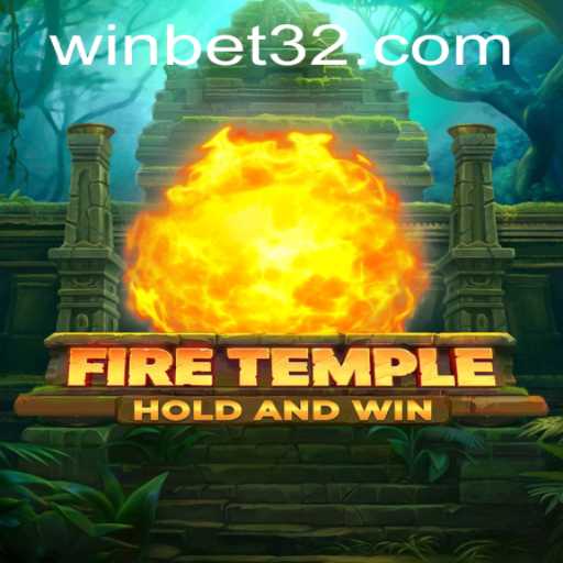 Unveiling FireTemple: The Exciting World of Bet32